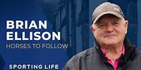 Brian Ellison: Horses to Follow