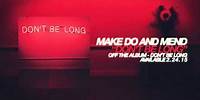 Make Do And Mend - Don't Be Long