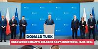 Donald Tusk - Ogłoszenie zmian w składzie Rady Ministrów, 10.05.2024