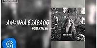 Roberta Sá part Martinho da Vila - Amanhã é Sábado (Álbum Delírio) [Áudio Oficial]