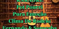 Karaokê Pot Pourri Pura Emoção / Clima De Rodeio - Fernando & Sorocaba