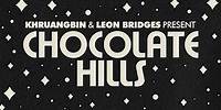 Khruangbin & Leon Bridges - Chocolate Hills (Visualizer)