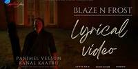BLAZE N FROST | MUSIC VIDEO | LYRICAL VIDEO | PANIMEL VEESUM KANAL KAATRU | SUPER GOOD FILMS | JIIVA