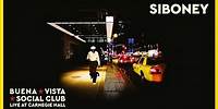 Buena Vista Social Club - Siboney (Live at Carnegie Hall) [Official Audio]