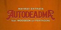 Autodeadma - Maymay Entrata feat. WOOSEOK (of PENTAGON) (Official Audio)
