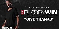 Tye Tribbett - Give Thanks (Audio/Live)