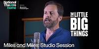 The Little Big Things | Exclusive Clip: Miles and Miles | National Theatre at Home