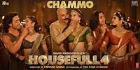 Housefull 4: CHAMMO Song | Akshay Kumar,Riteish D,Bobby D,Kriti S,Pooja H, Kriti K | Sohail Sen
