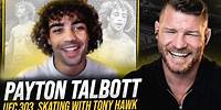 BISPING interviews Payton Talbott on UFC 303 KO, Skating with Tony Hawk & More