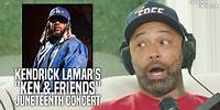 Joe Budden on Kendrick Lamar's "Ken & Friends" Juneteenth Concert