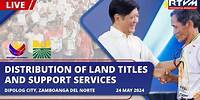 Distribution of Land Titles and Support Services in Region IX 05/24/2024