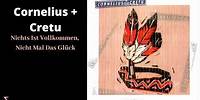 Cornelius + Cretu - Nichts Ist Vollkommen, Nicht Mal Das Glück (Audio)