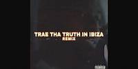 Trae Tha Truth x J. Cole - Trae Tha Truth In Ibiza (Remix)