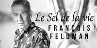 François Feldman - Le Sel De La Vie