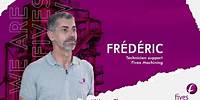 #WeareFives | 🎥 Meet Frédéric – Technicien support