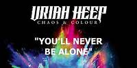 Uriah Heep - You'll Never Be Alone (Official Audio)