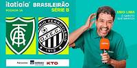 AMÉRICA X OPERÁRIO AO VIVO NA ITATIAIA | REACT DA SÉRIE B DO BRASILEIRÃO 2024