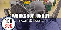 Ferguson Tractor - Hydraulics | Workshop Uncut | Car S.O.S.