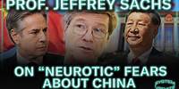 INTERVIEW: Prof. Jeffrey Sachs on "Neurotic" U.S. Fears About China