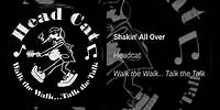 HeadCat - Shakin' All Over (Official Audio)
