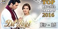 Dil Lagi Episode 15 | Humayun Saeed | Mehwish Hayat | ARY Digital Drama