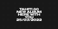 Tahiti 80 - Here With You (Sampler & Making Of)