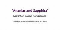 Q&A on Gospel Nonviolence #9 Ananias and Sapphira