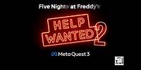 Five Nights at Freddy's: Help Wanted 2 Meta Quest Trailer