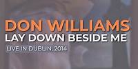 Don Williams - Lay Down Beside Me (Live in Dublin, 2014) (Official Audio)