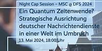 Ein Quantum Zeitenwende? — Night Cap Session der Münchner Sicherheitskonferenz beim DFS 2024