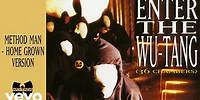 Wu-Tang Clan - Method Man (Home Grown Version - Official Audio) ft. Method Man