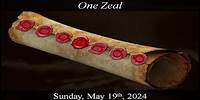 One Zeal 05-19-2024 Sermon