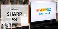Telewizor Sharp z serii FQ8 – dane techniczne – RTV EURO AGD