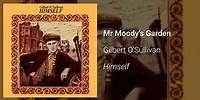 Gilbert O'Sullivan - Mr Moody's Garden (Official Audio)
