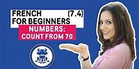 French for Beginners: Lesson 7.4 to learn French numbers, how to count from 70 up in French