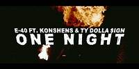 E-40 "One Night" Feat. Konshens & Ty Dolla $ign