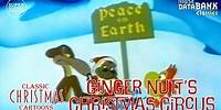 Classic Christmas Cartoons | 08 | Ginger Nutt's Christmas Circus | Muse Databank Classics