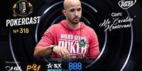 Pokercast - Episódio - 318 - Ale Mantovani - Cavalito - Parte 1