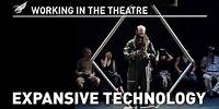 Working in the Theatre: Expansive Technology