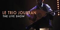 THE LIVE SHOW - Le Trio Joubran