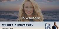 Episode #135: Elle Russ - My Hippie University