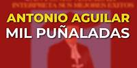 Antonio Aguilar - Mil Puñaladas (Audio Oficial)
