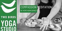 15 Minute Guided Meditation for a Compassionate Heart