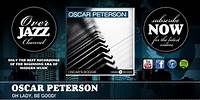 Oscar Peterson - Oh Lady, Be Good!