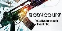 Bodycount - Walkthrough: Mission 10