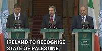 Ireland, Norway and Spain to recognise state of Palestine