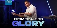 From Trials to Glory - Wednesday Service