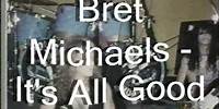 Bret Michaels - It's All Good