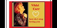 Vikki Carr - How Do I Stop Loving You