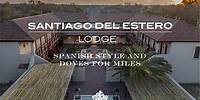 Santiago del Estero Lodge: Where Dove & Pigeon Hunting Meets Luxury Living